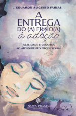 A Entrega do(a) Filho(a) à Adoção