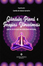 A Glândula Pineal e Terapias Vibracionais capa
