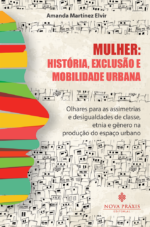 Mulher: História, Exclusão e Mobilidade Urbana