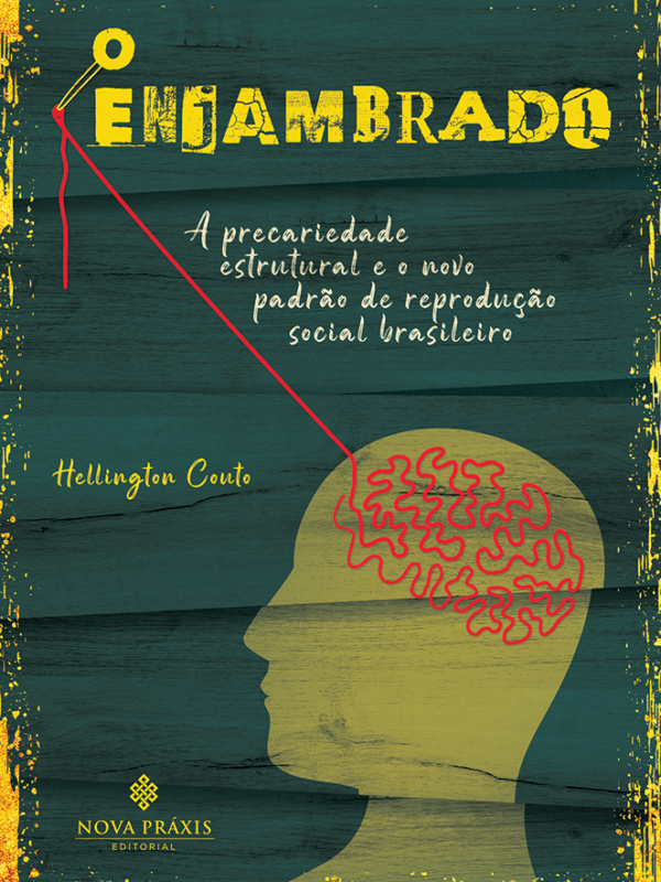 O ENJAMBRADO - A Precariedade Estrutural e o Novo Padrão de Reprodução Social Brasileiro
