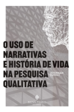 O Uso de Narrativas e História de Vida na Pesquisa Qualitativa