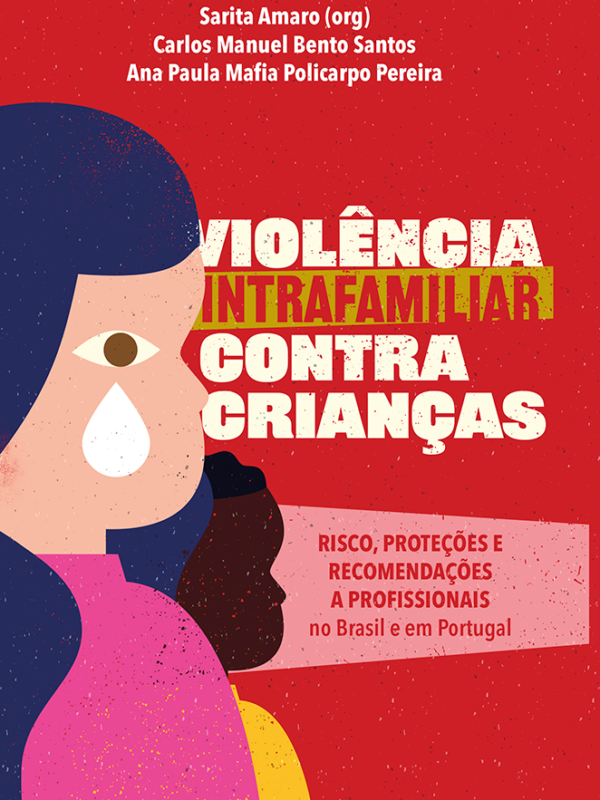 Violência Intrafamiliar Contra Crianças: Risco, Proteções e Recomendações a Profissionais no Brasil e em Portugal