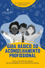 Guia Básico do Aconselhamento Profissional Para Atuação na Saúde, Sociojuridico e Assistência