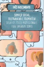 Serviço Social, Teletrabalho e Telepericia: Desafios Ético-Profissionais para um Novo Tempo capa