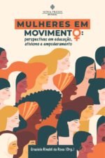 Mulheres em Movimento: Perspectivas em Educação, Ativismo e Empoderamento